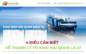 4 điều cần biết về thanh lý tờ khai hải quan là gì – Quy trình, thời điểm và lưu ý cho doanh nghiệp xuất nhập khẩu