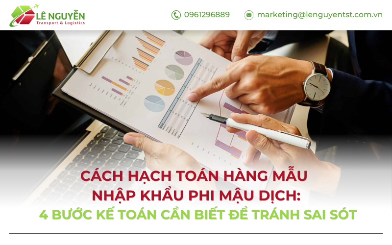 Cách hạch toán hàng mẫu nhập khẩu phi mậu dịch: 4 bước kế toán cần biết để tránh sai sót
