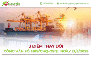 Công văn số 5819/CHQ-GSQL ngày 21/5/2025: 3 điểm thay đổi doanh nghiệp xuất nhập khẩu cần biết ngay
