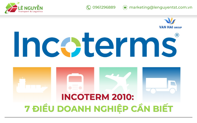 Incoterm 2010: 7 điều doanh nghiệp cần biết trước khi vận chuyển hàng hóa quốc tế