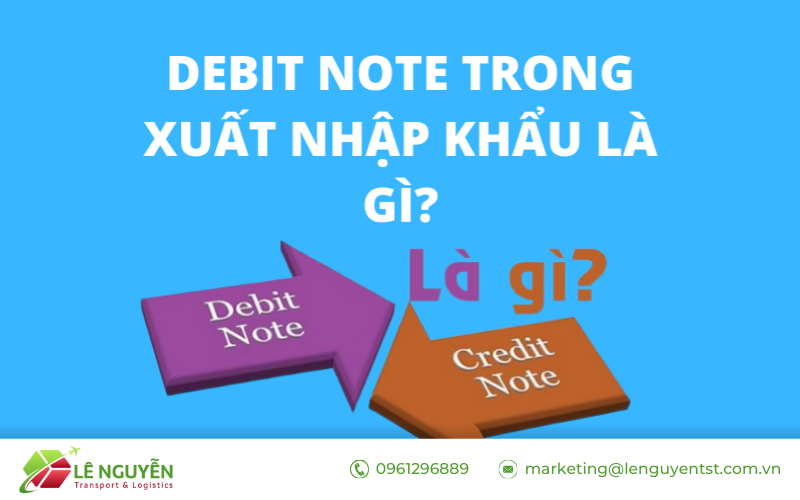 Tại sao Debit Note quan trọng trong vận hành logistics và xuất nhập khẩu?
