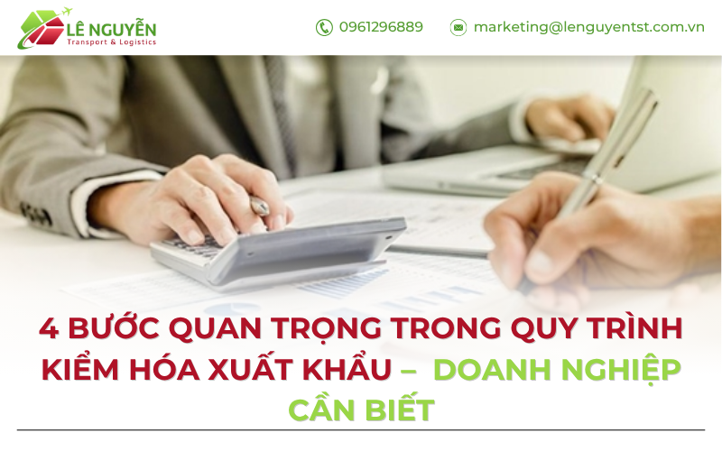 4 Bước Quan Trọng Trong Quy Trình Kiểm Hóa Xuất Khẩu – Doanh Nghiệp Cần Biết