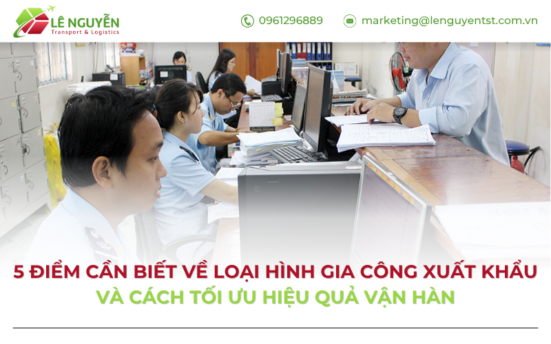 5 điểm cần biết về loại hình gia công xuất khẩu và cách tối ưu hiệu quả vận hành