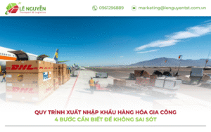 Quy trình xuất nhập khẩu hàng hóa gia công
