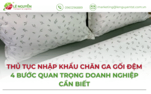 Thủ tục nhập khẩu chăn ga gối đệm