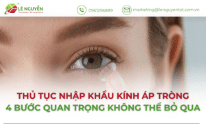 Thủ tục nhập khẩu kính áp tròng