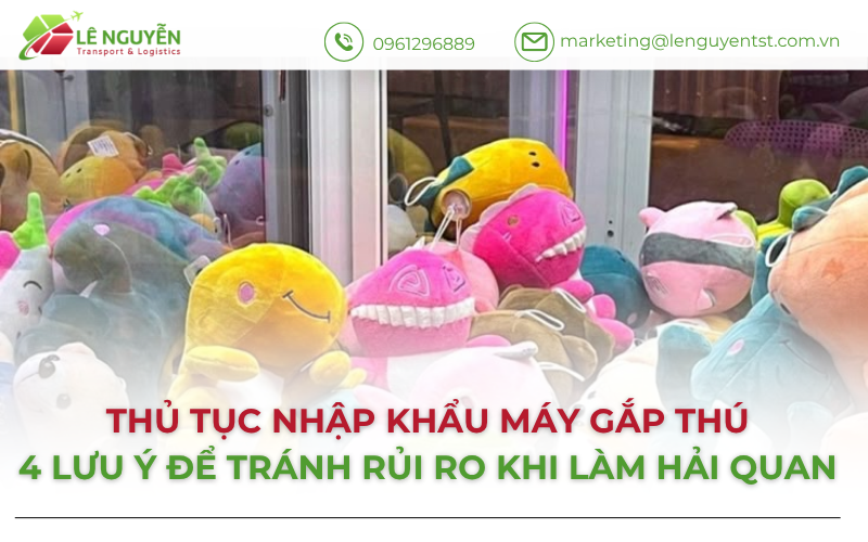 Thủ tục nhập khẩu máy gắp thú