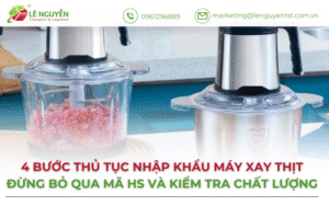 Thủ tục nhập khẩu máy xay thịt