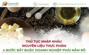 Thủ tục nhập khẩu nguyên liệu thực phẩm