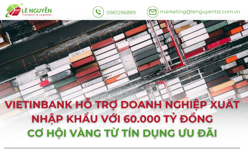 VietinBank hỗ trợ doanh nghiệp xuất nhập khẩu