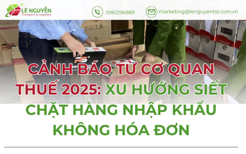 Xu hướng siết chặt hàng nhập khẩu không hóa đơn