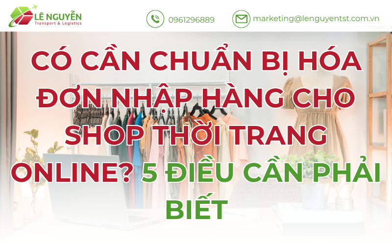 Có Cần Chuẩn Bị Hóa Đơn Nhập Hàng Cho Shop Thời Trang Online? 5 Điều Cần Phải Biết