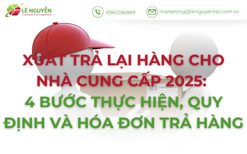 Xuất trả lại hàng cho nhà cung cấp 2025: 4 bước thực hiện, quy định và hóa đơn trả hàng