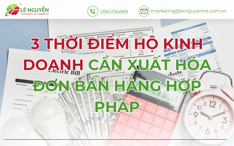 3 Thời Điểm Hộ Kinh Doanh Cần Xuất Hóa Đơn Bán Hàng Hợp Pháp