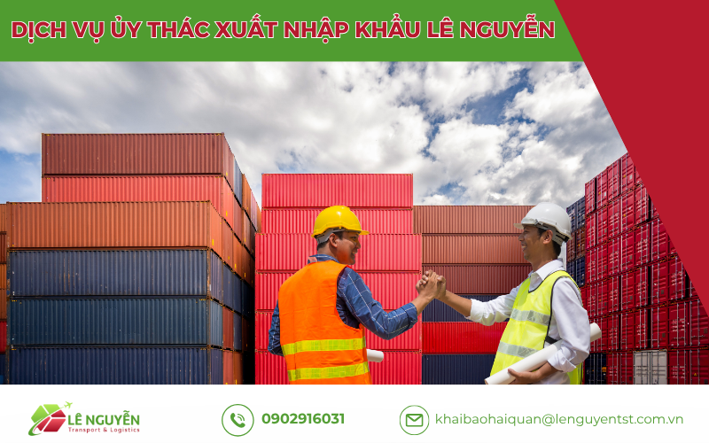 Ủy thác xuất nhập khẩu chính ngạch - Lê Nguyễn Logistics