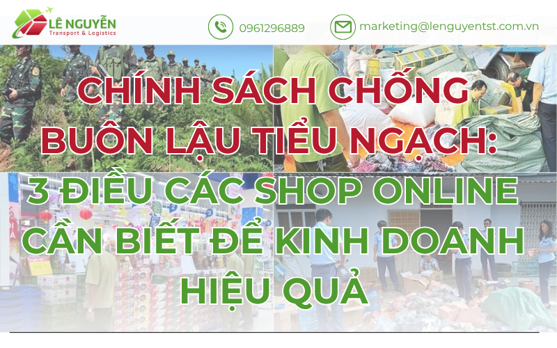 Chính Sách Chống Buôn Lậu Tiểu Ngạch: 3 Điều Các Shop Online Cần Biết Để Kinh Doanh Hiệu Quả