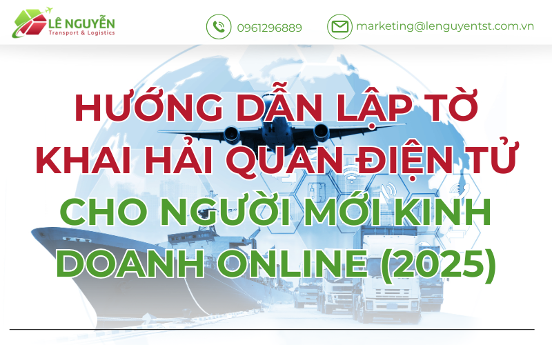 Hướng dẫn lập tờ khai hải quan điện tử cho người mới kinh doanh online (2025)