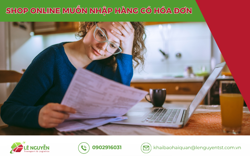 Shop online muốn nhập hàng có hóa đơn - Lê Nguyễn Logistics