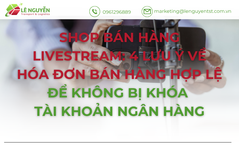 Shop Bán Hàng Livestream: 4 Lưu Ý Về Hóa Đơn Bán Hàng Hợp Lệ Để Không Bị Khóa Tài Khoản Ngân Hàng