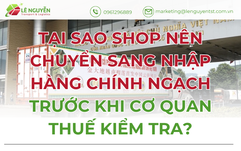 Tại sao shop nên chuyển sang nhập hàng chính ngạch trước khi cơ quan thuế kiểm tra?