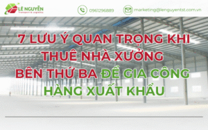 7 Lưu Ý Quan Trọng Khi Thuê Nhà Xưởng Bên Thứ Ba Để Gia Công Hàng Xuất Khẩu