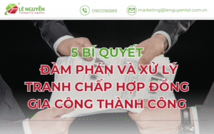 5 bí quyết đàm phán và xử lý tranh chấp hợp đồng gia công thành công