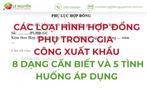 Các loại hình hợp đồng gia công phụ trong gia công xuất khẩu, 8 dạng cần biết và 5 tình huống áp dụng