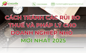 Cách tránh các rủi ro thuế và pháp lý cho doanh nghiệp nhỏ