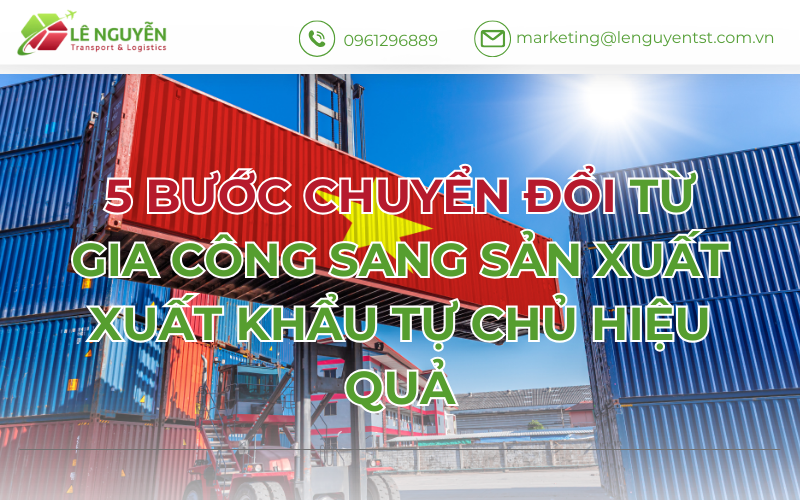 5 bước chuyển đổi từ gia công sang sản xuất xuất khẩu tự chủ hiệu quả