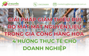 Giải pháp giảm thiểu rủi ro mất mát nguyên liệu trong gia công hàng hóa: 4 hướng thực tế cho doanh nghiệp