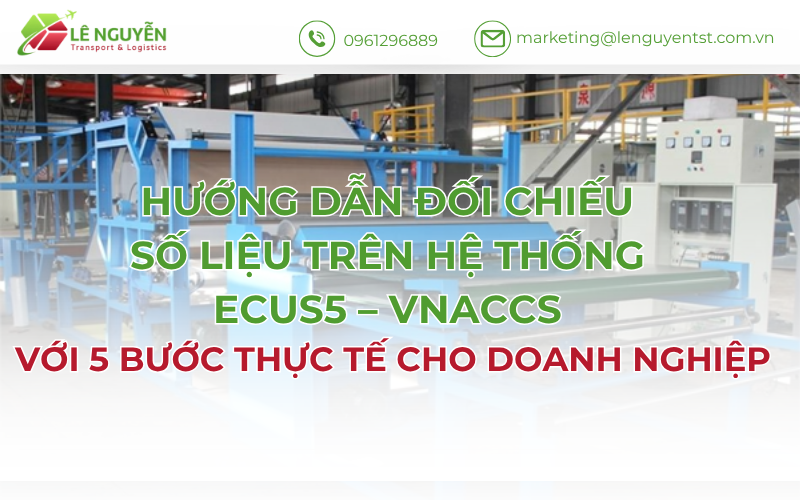Hướng dẫn đối chiếu số liệu trên hệ thống ECUS5 – VNACCS với 5 bước thực tế cho doanh nghiệp
