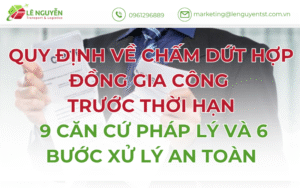 Quy định về chấm dứt hợp đồng gia công trước thời hạn, 9 căn cứ pháp lý và 6 bước xử lý an toàn