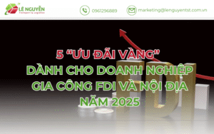 5 “ưu đãi vàng” dành cho doanh nghiệp gia công FDI và nội địa năm 2025