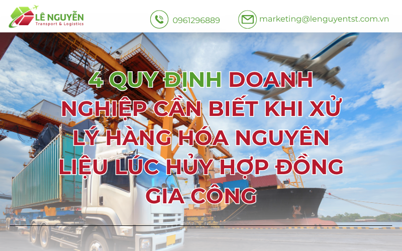 4 quy định doanh nghiệp cần biết khi xử lý hàng hóa nguyên liệu lúc hủy hợp đồng gia công