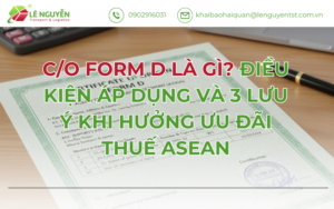 C/O Form D là gì? Điều kiện áp dụng và 3 lưu ý khi hưởng ưu đãi thuế ASEAN
