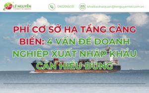 Phí cơ sở hạ tầng cảng biển: 4 vấn đề doanh nghiệp xuất nhập khẩu cần hiểu đúng