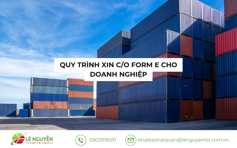 Quy trình dịch vụ làm C/O Form E tại Lê Nguyễn