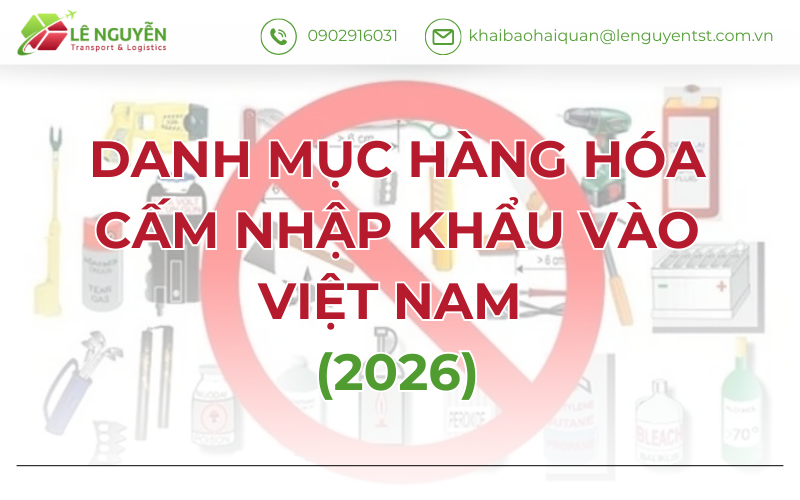 Danh mục hàng hóa cấm nhập khẩu vào Việt Nam (2026)