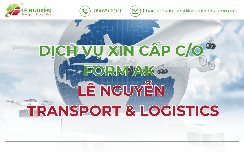 Dịch Vụ Xin Cấp C/O Form AK - Lê Nguyễn