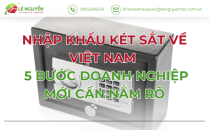 Nhập Khẩu Két Sắt Về Việt Nam – 5 Bước Doanh Nghiệp Mới Cần Nắm Rõ