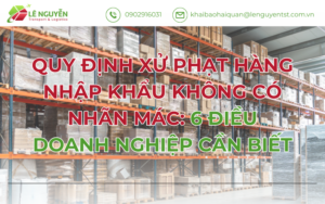 QUY ĐỊNH XỬ PHẠT HÀNG NHẬP KHẨU KHÔNG CÓ NHÃN MÁC: 6 ĐIỀU DOANH NGHIỆP CẦN BIẾT