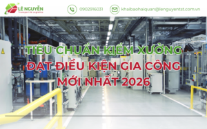 Tiêu Chuẩn Kiểm Xưởng Đạt Điều Kiện Gia Công Mới Nhất 2026