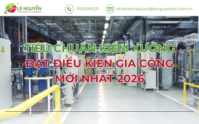 Tiêu Chuẩn Kiểm Xưởng Đạt Điều Kiện Gia Công Mới Nhất 2026