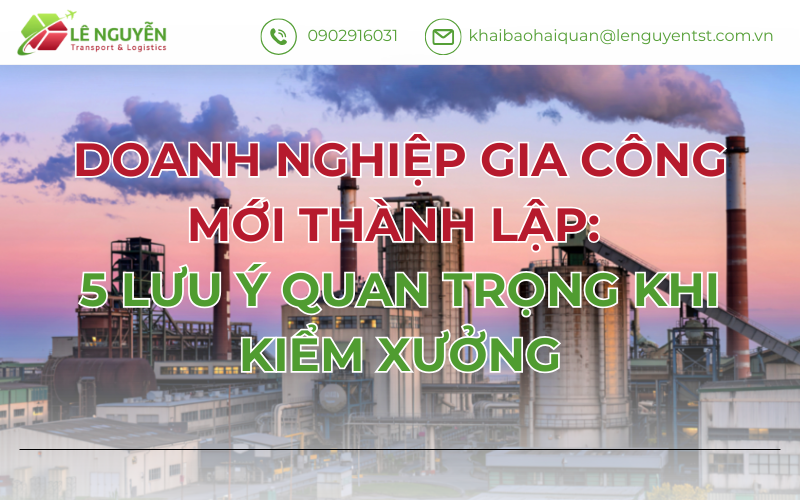 DOANH NGHIỆP GIA CÔNG MỚI THÀNH LẬP: 5 LƯU Ý QUAN TRỌNG KHI KIỂM XƯỞNG