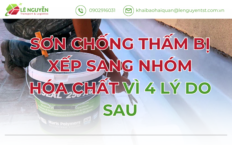 Sơn Chống Thấm Bị Xếp Sang Nhóm Hóa Chất Vì 4 Lý Do Sau