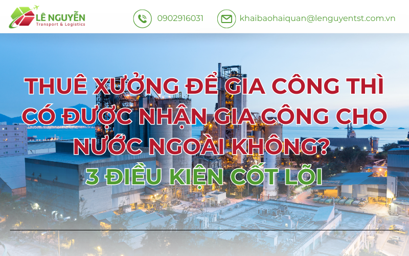 THUÊ XƯỞNG ĐỂ GIA CÔNG THÌ CÓ ĐƯỢC NHẬN GIA CÔNG CHO NƯỚC NGOÀI KHÔNG? 3 ĐIỀU KIỆN CỐT LÕI
