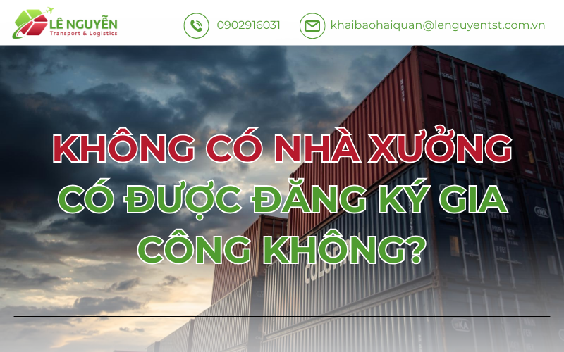 KHÔNG CÓ NHÀ XƯỞNG CÓ ĐƯỢC ĐĂNG KÝ GIA CÔNG KHÔNG?