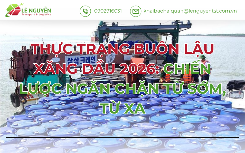 Thực trạng buôn lậu xăng dầu 2026: Chiến lược ngăn chặn từ sớm, từ xa