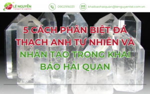 5 Cách Phân Biệt Đá Thạch Anh Tự Nhiên Và Nhân Tạo Trong Khai Báo Hải Quan