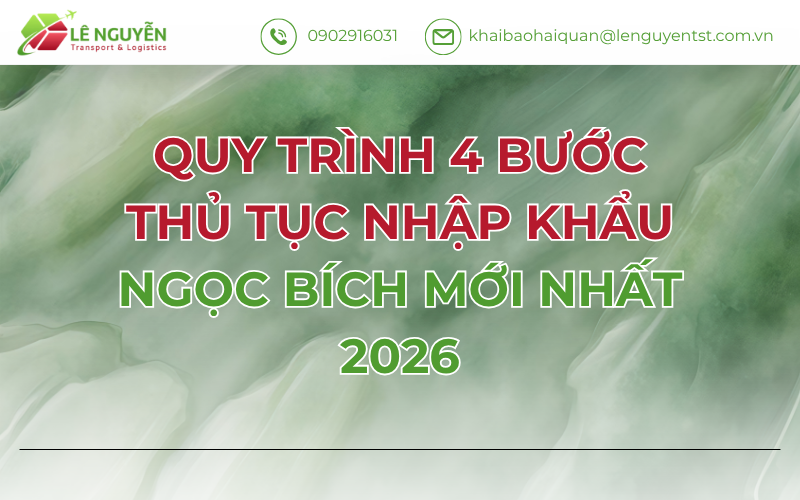 Quy Trình 4 Bước Thủ Tục Nhập Khẩu Ngọc Bích Mới Nhất 2026